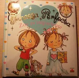 Princesa Perfecta. Zoe Es Impaciente