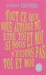 Tout Ce que Nous Aurions Pu Etre Toi te