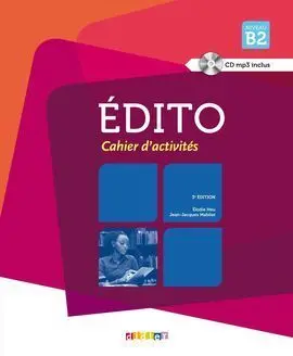 Edito - Niveau B2 - 3E Edition ; 2015 - Cahier D´activités + Cd (French Edition