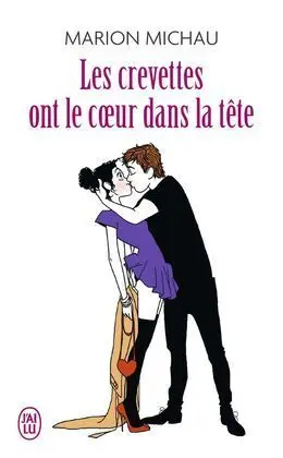 Les Crevettes Ont le Coeur Dans la Tete