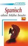 Spanisch Ohe Mühe Heute. Libro
