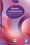 B1-B2. Ecouter Et Comprendre. La France Au Quotidien (+ Cd)