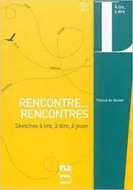 A2-B2/Rencontre... rencontres:sketches Lire, Dire, Jouer