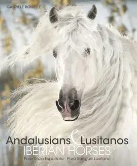 Andalusians & Lusitanos- Iberian Horse-Pura Raza Española-Konemann