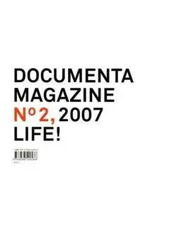Documenta Magazine Nº2, 2007 Life!