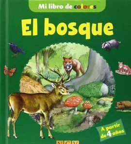 Bosque, el (Mi Libro de Colores)