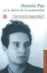 Octavio Paz en la Deriva de la Modernidad