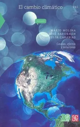 El Cambio Climático. Causas, Efectos y Soluciones