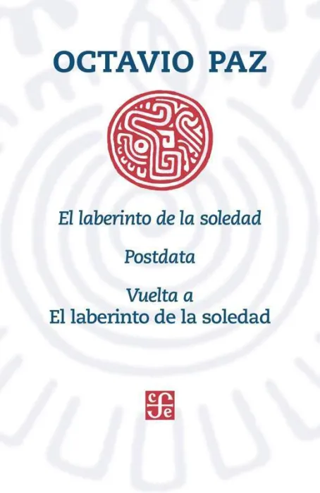 El Laberinto de la Soledad, Postdata, Vuelta a el Laberinto de la Soledad