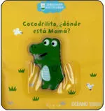 Cocodrilito, ¿Dónde está Mamá?