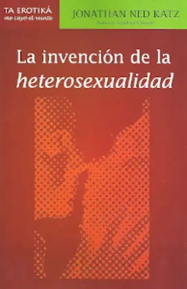 Invencion de la Heterosexualidad la