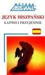 Jesyk Hiszpanski Latwo I Przyjemnie. Libro