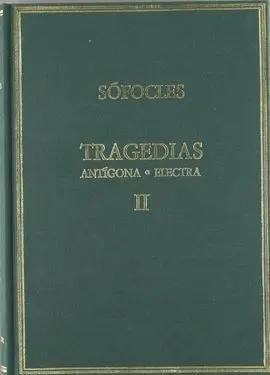 Tragedias. Vol. 2: Antígona ; Electra
