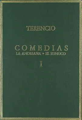 Comedias Vol. I: la Andriana ; el Eunuco