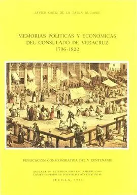 Memorias Políticas y Económicas del Consulado de Veracruz (1796-1822)