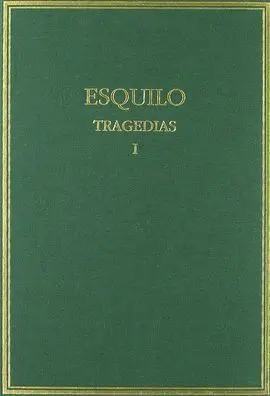 Tragedias Vol. I: los Persas