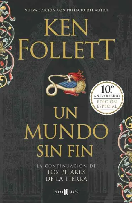 Un Mundo sin Fin (Edición 10º Aniversario) (Saga los Pilares de la Tierra 2)