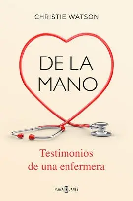 De la Mano. Testimonios de una Enfermera