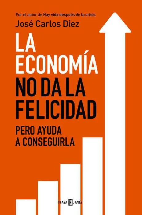 La Economía no Da la Felicidad Pero Ayuda a Conseguirla