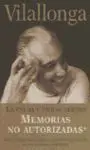 La Cruda y Tierna Verdad. Memorias no Autorizadas