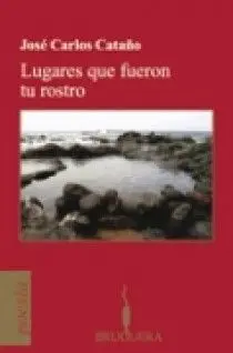 Lugares que Fueron tu Rostro