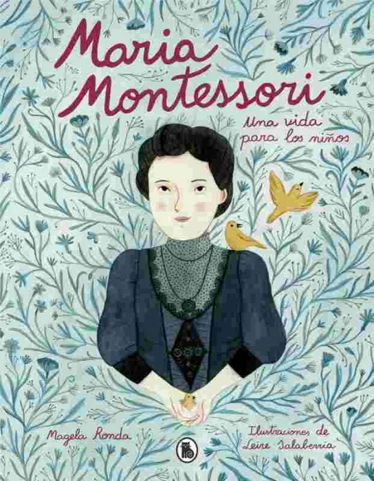 María Montessori. Una Vida para los Niños