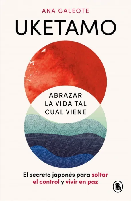 Uketamo. Abrazar la Vida Tal Cual Viene