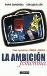 La Ambición Femenina. Cómo Re-Conciliar Trabajo y Familia