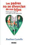 Los Padres no se Divorcian de Sus Hijos