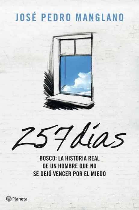 257 Días. Bosco: la Historia Real de un Hombre que se Negó a Darse por Vencido