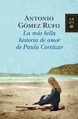 La Más Bella Historia de Amor de Paula Cortázar