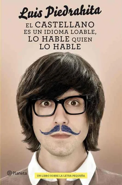 El Castellano Es un Idioma Loable, lo Hable Quien lo Hable