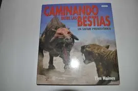 Caminando entre las Bestias. Una Safari Prehistorico