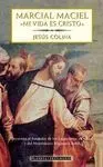 Marcial Maciel. mi Vida Es Cristo