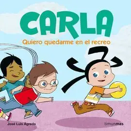 Carla 3. Quiero Quedarme en el Recreo