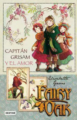 Fairy Oak. Capitán Grisam y el Amor