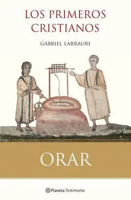 Orar con los Primeros Cristianos