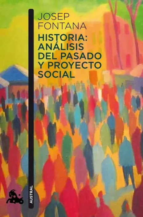 Historia: Analisis del Pasado y Proyecto Social