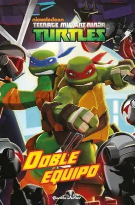 Las Tortugas Ninja. Doble Equipo