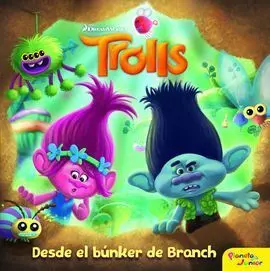 Trolls. Desde el Bunker de Branch