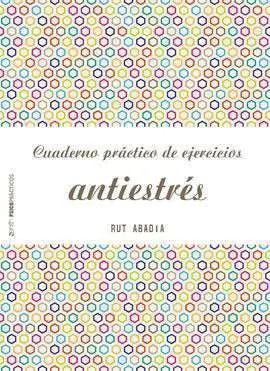 Cuaderno Practico de Ejercicios para Desestresarte