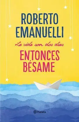 La Vida Son Dos Dia, Entonces Besame