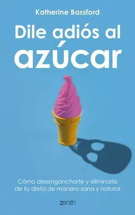 Dile Adiós Al Azúcar