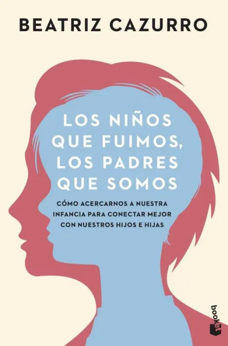 Los Niños que Fuimos, los Padres que Somos