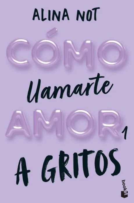 Cómo Llamarte Amor 1. A Gritos