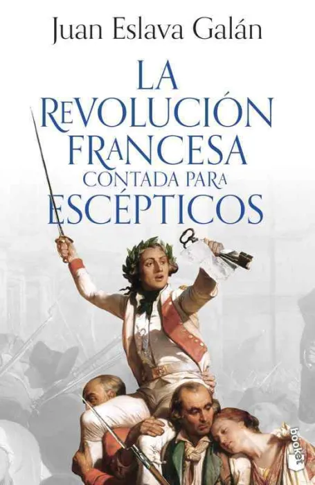 La Revolución Francesa Contada para Escépticos