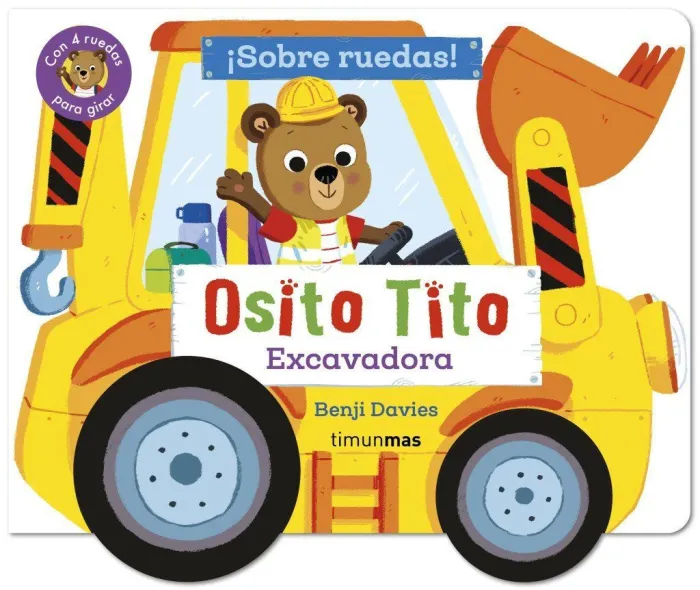 Osito Tito. ¡Sobre Ruedas! Excavadora
