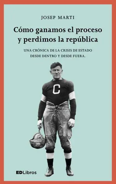 Cómo Ganamos el Proceso y Perdimos la República