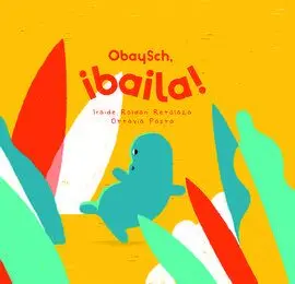 Obaysch, ¡Baila!