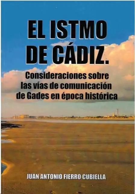 El Istmo de Cádiz: Consideraciones Sobre las Vías de Comunicación de Gades en Época Histórica
